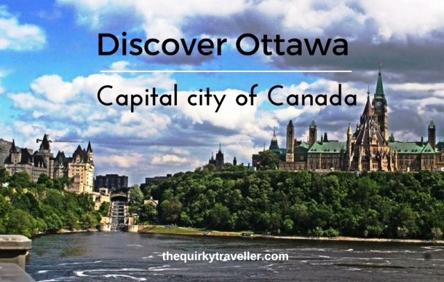 Top things to see and do in Ottawa, Canada's charming capital city - The Quirky Traveller Blog